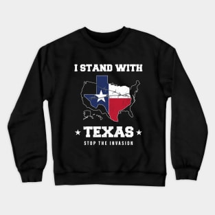 I Stand With Texas Flag USA , Stop The Invasion Hold the line texas Crewneck Sweatshirt